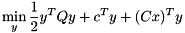 \[ \min_y \frac{1}{2}y^TQy + c^Ty + (Cx)^T y \]